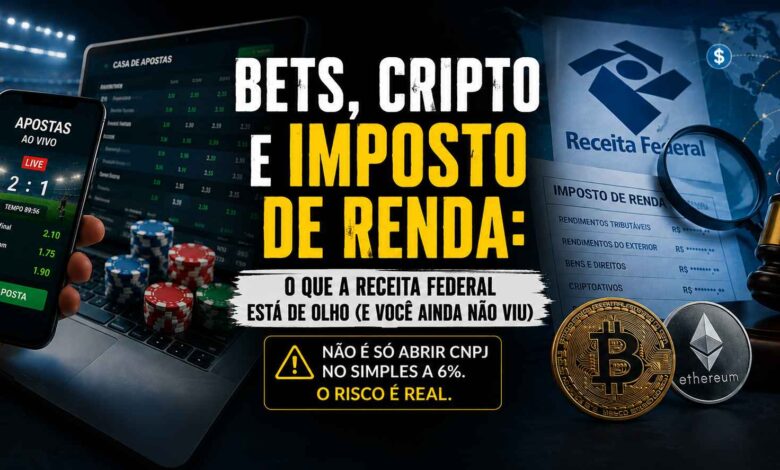 Tributação de bets, cripto e renda do exterior: Guia completo para o Imposto de Renda